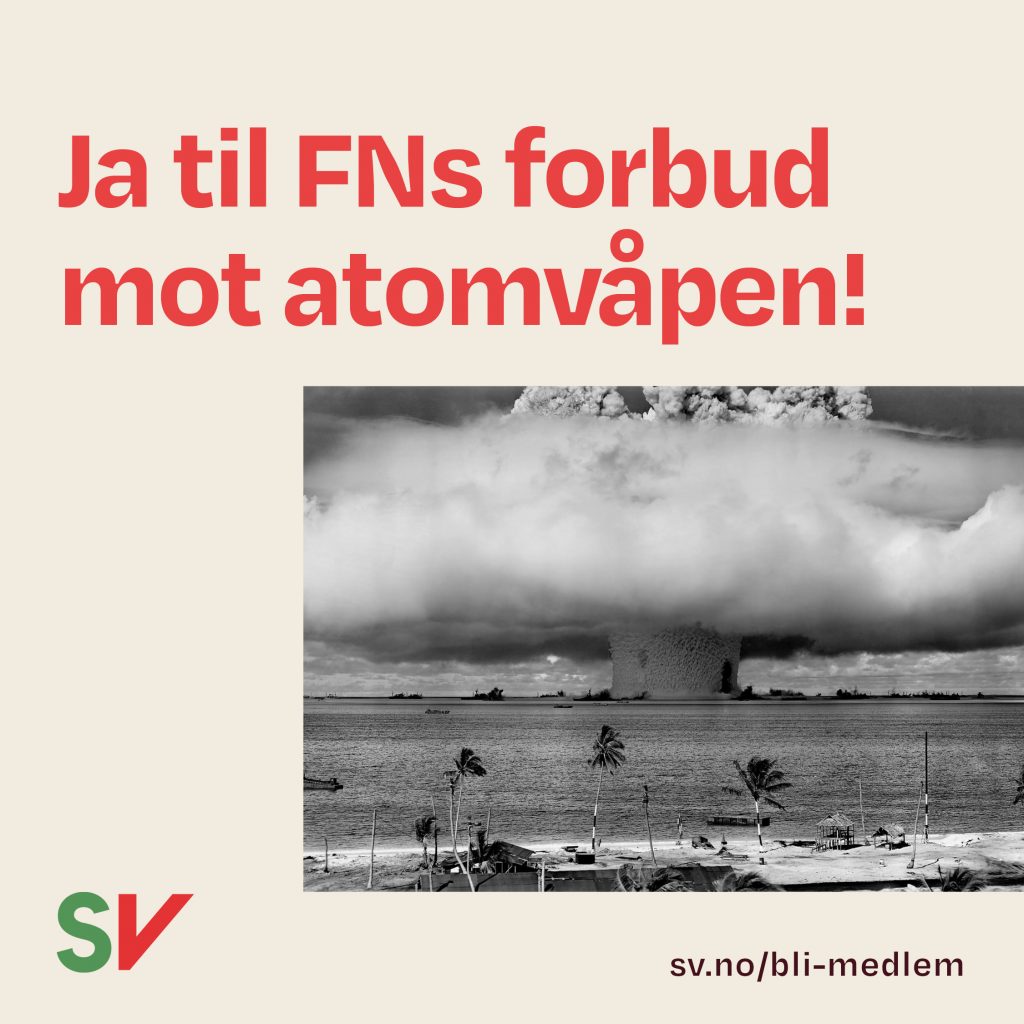 Ja til FNs forbud mot atomvåpen! - Atomprøvesprengning ved Marshalløyene. tekst og foto