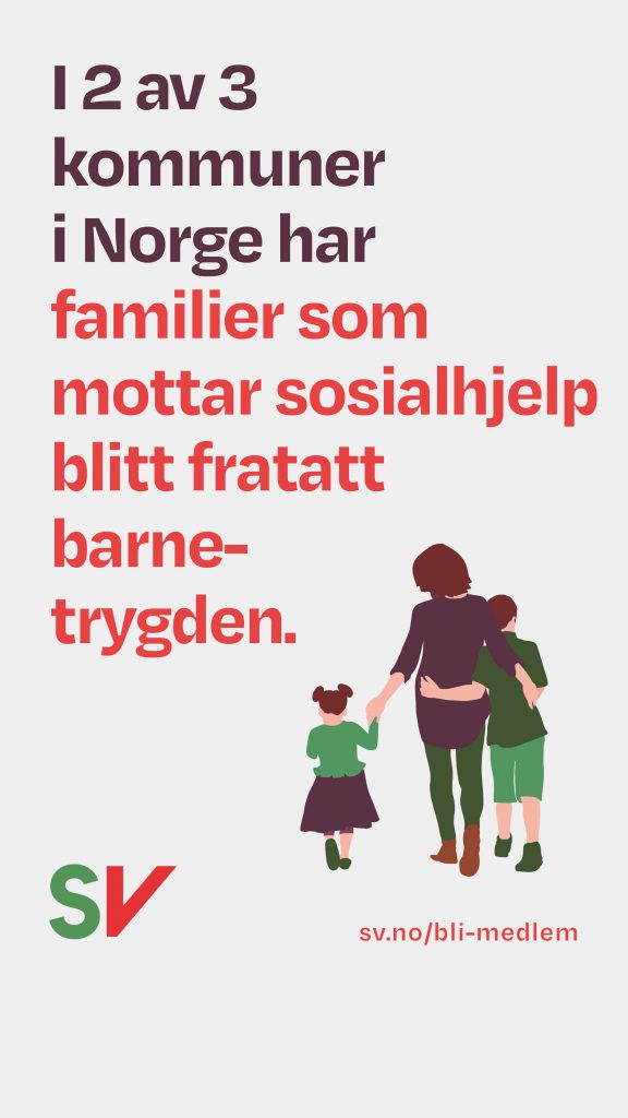 I 2 av tre kommuner i Norge har familier som mottar sosialhjelp blitt fratatt barnetrygden. - Mor med to barn. tekst og illustrasjon