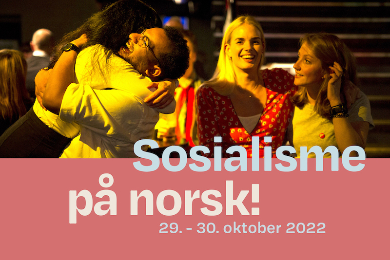 Sosialisme på norsk! 29. til 30. oktober 2022 - gruppe med glade mennesker. tekst over foto