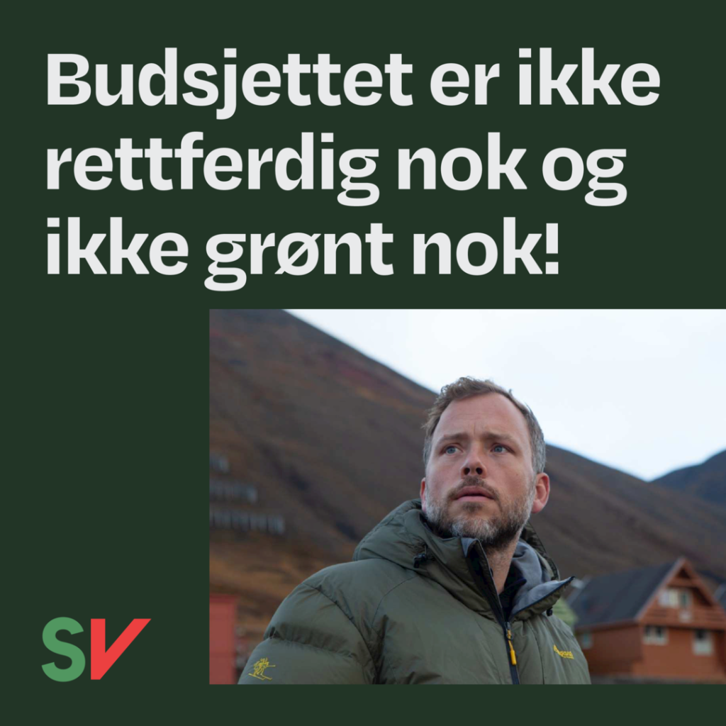 Bilde av Lysbakken på Svalbard. Tekst: Budsjettet er ikke rettferdig nok og ikke grønt nok!