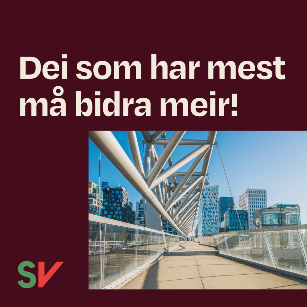 Bilde: Barcode i Oslo Tekst: Dei som har mest må bidra meir!
