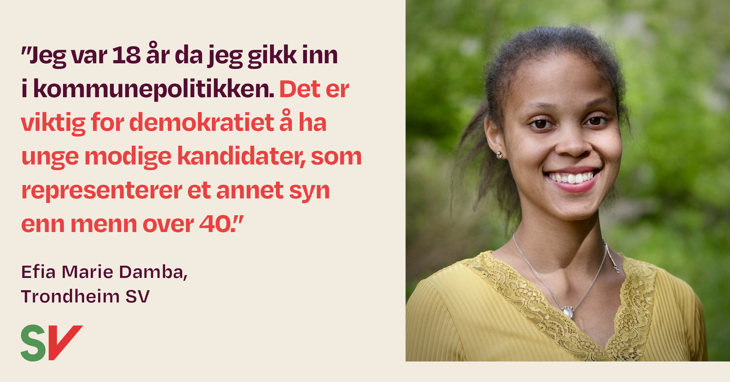 Jeg var 18 år da jeg gikk inn i kommunepolitikken. Det er viktig for demokratiet å ha modige kandidater som representerer at annet syn enn menn over 40 - sitat Efia Marie Damba - tekst med bilde av Efia