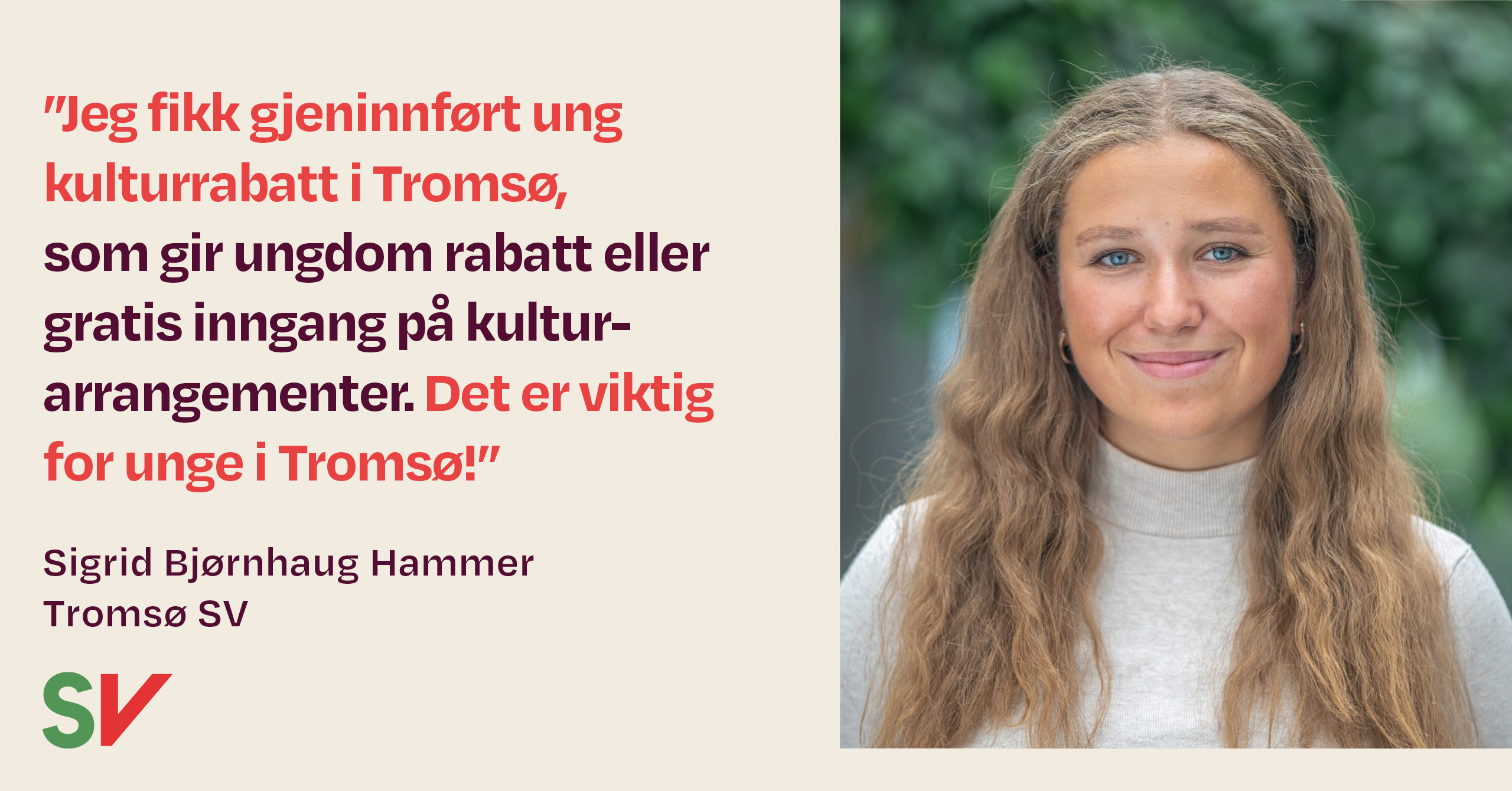 Jeg fikk gjeninnført ung kulturrabatt i Tromsø, som gir ungdom rabatt eller gratis inngang på kulturarrangementer - sitat Sigrud Hammer - tekst med bilde av Sigrid