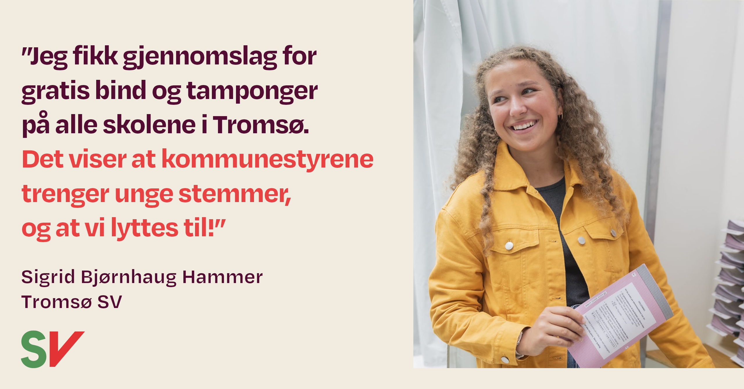 Jeg fikk gjennomslag for gratis bind og tamponger på alle skolene i Tromsø. Det viser at kommunestyrene trenger unges stemmer - sitat Sigrud Hammer - tekst med bilde av Sigrid