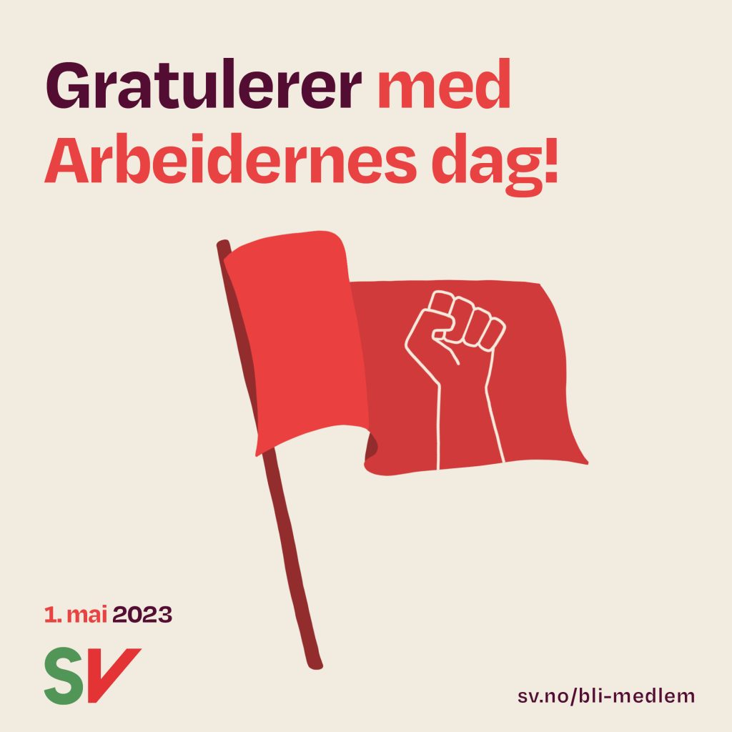 Gratulerer med arbeidernes dag. Tekst over illustrasjon av rødt flagg med knyttet neve