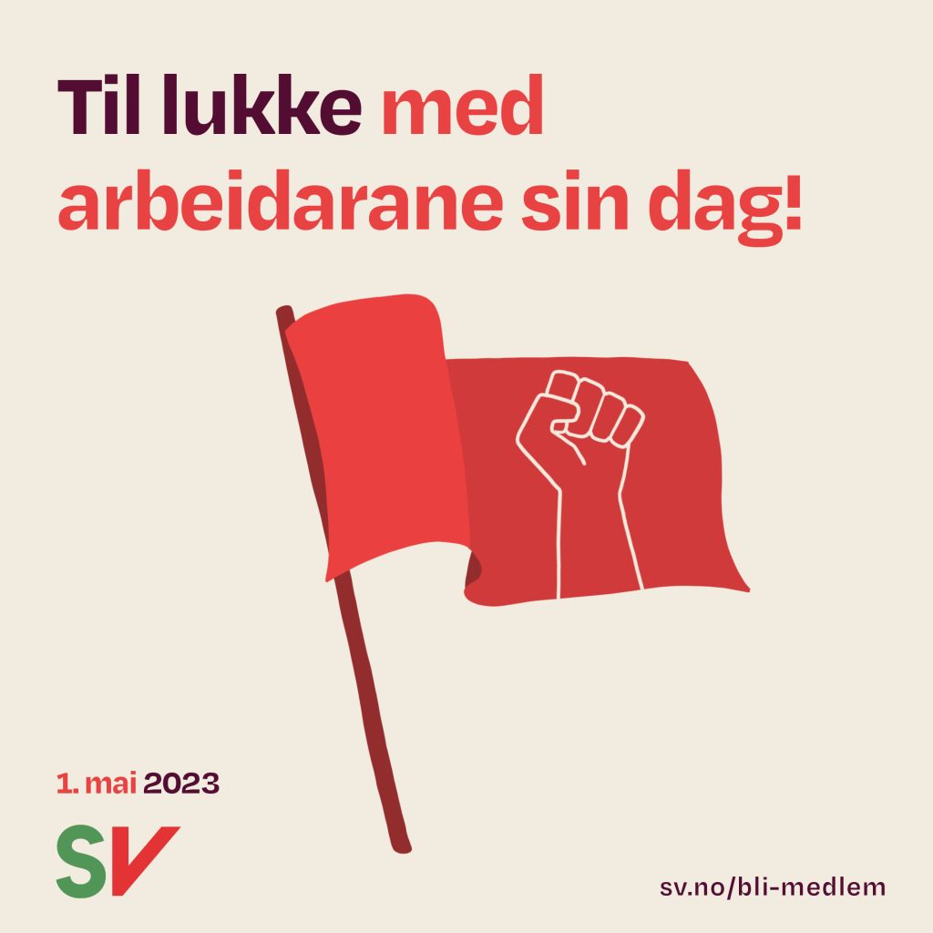 Til lukke med arbeidarane sin dag! Tekst over illustrasjon av rødt flagg med knytta neve