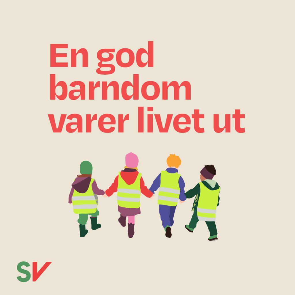 En god barndom varer livet ut - rød tekst på hvit bakgrunn, illustrasjon av fire små barn som sees bakfra som holder hender og har gule refleksvester, SV-logo. 