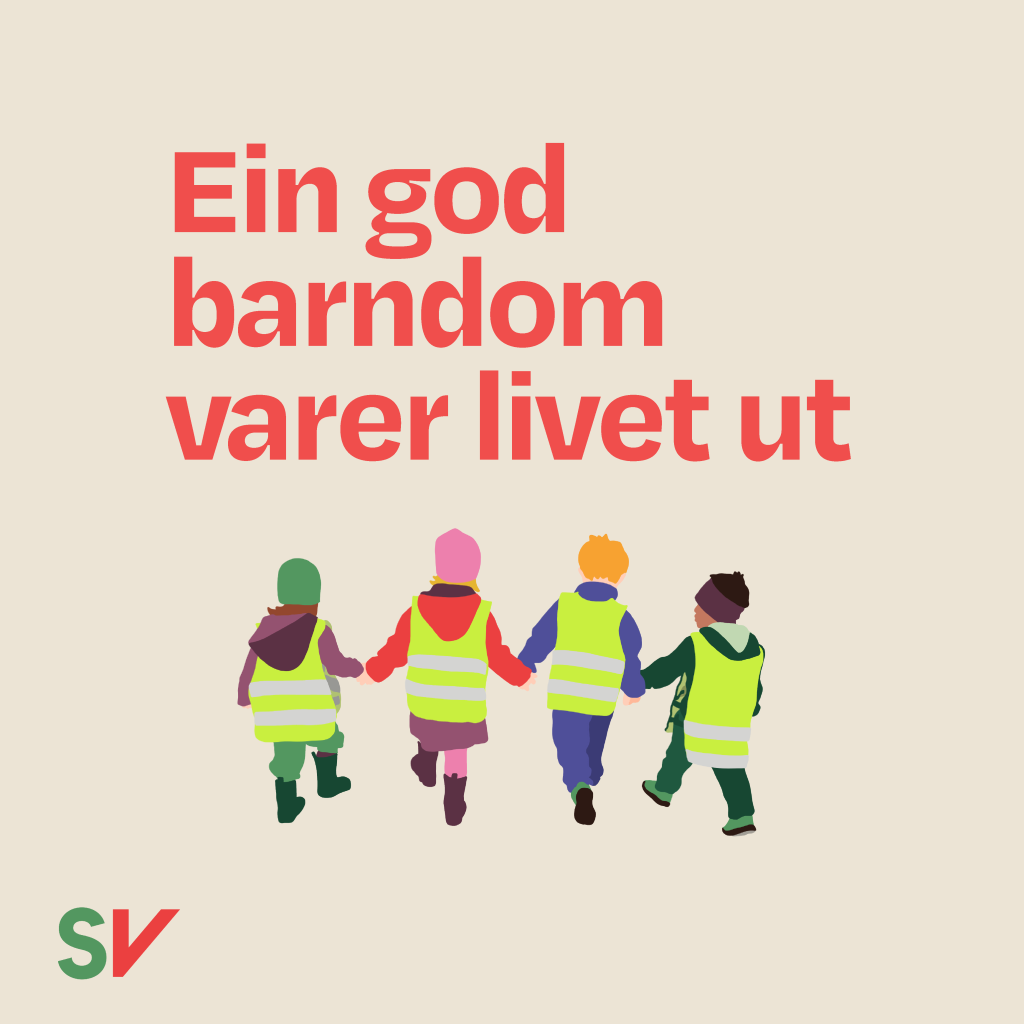 Ein god barndom varer livet ut - rød tekst på hvit bakgrunn, illustrasjon av fire små barn som sees bakfra som holder hender og har gule refleksvester, SV-logo. 