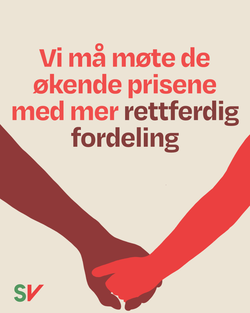 Vi må møte de økende prisene med rettferdig fordeling - rød tekst på hvit bakgrunn, illustrasjon av to hender som holder hverandre, SV-logo