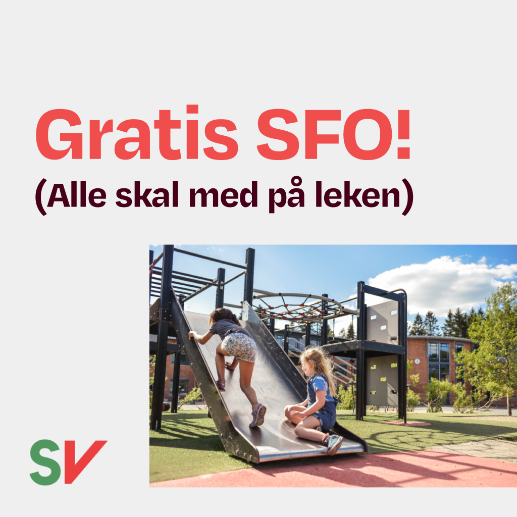 Gratis SFO! (Alle skal med på leken) - Rød tekst på hvit bakgrunn, fotografi av barn som leker i sklie, SV-logo.